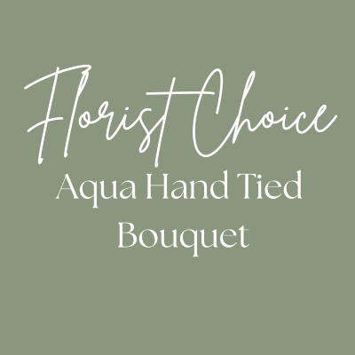 Florist Choice Aqua Hand Tied