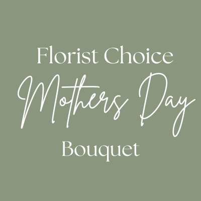 Mother's Day Bouquet Florist Choice
