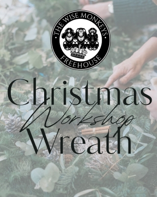 Christmas Wreath Workshop   The Wise Monkeys   25th November 6pm