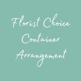 Florist Choice Container Arrangement