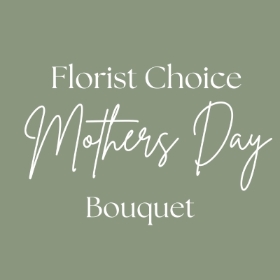 Mother's Day Bouquet Florist Choice