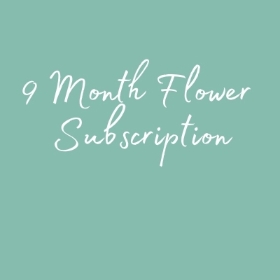 9 Month Flower Subscription